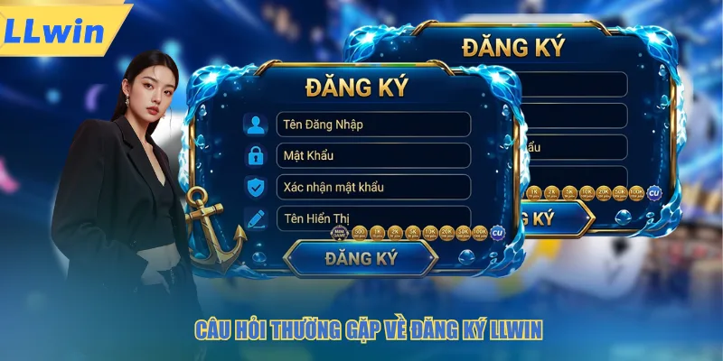 Câu hỏi thường gặp về đăng ký LLWIN