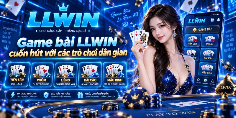 Game bài LLWIN cuốn hút với các trò chơi dân gian