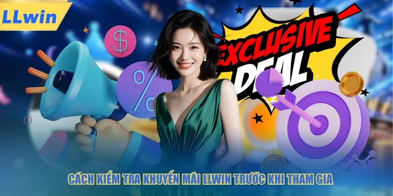 Cách kiểm tra khuyến mãi LLWIN trước khi tham gia