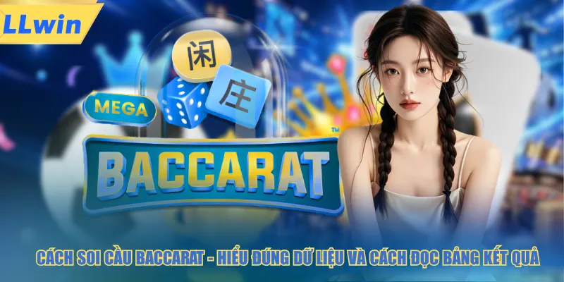 Cách soi cầu baccarat hiểu đúng dữ liệu và cách đọc bảng kết quả